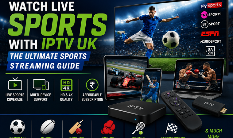 Watch Live Sports with IPTV UK The Ultimate Sports Streaming Guide