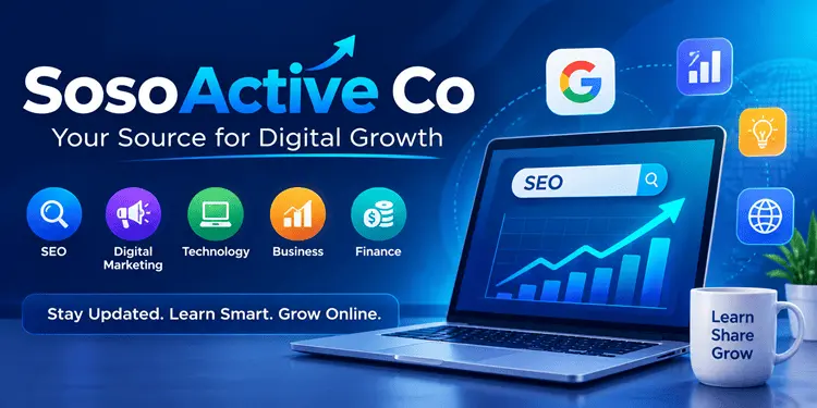SosoActive Co: SEO News and Digital Marketing Updates